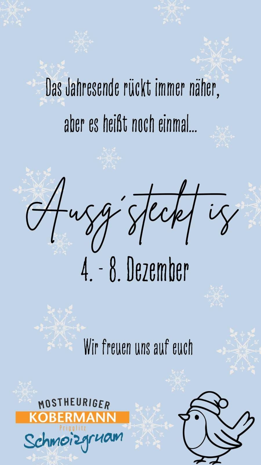 Ein blaues Poster mit Schneeflocken-Design zeigt den Text 'Ausg'steckt is 4.-8. Dezember' und 'Wir freuen uns auf euch' auf Deutsch. Es soll ein bevorstehendes Ereignis vermitteln.