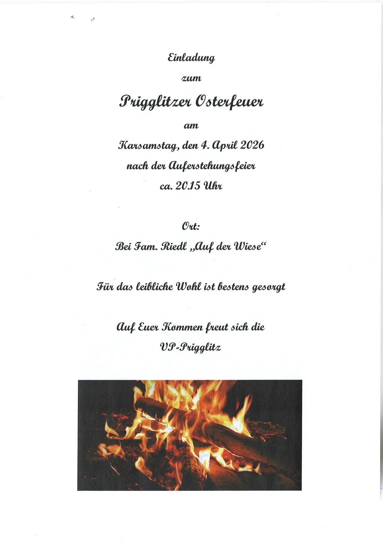 Prigglitzer Osterfeuer am Karsamstag, 4. April 2026, nach dem Auferstehungsgottesdienst um 20:15 Uhr. Ort: Bei Fam. Riedl, Auf der Wiese. Für Ihr Vergnügen freut sich die VP-Prigglitz auf Ihren Besuch.