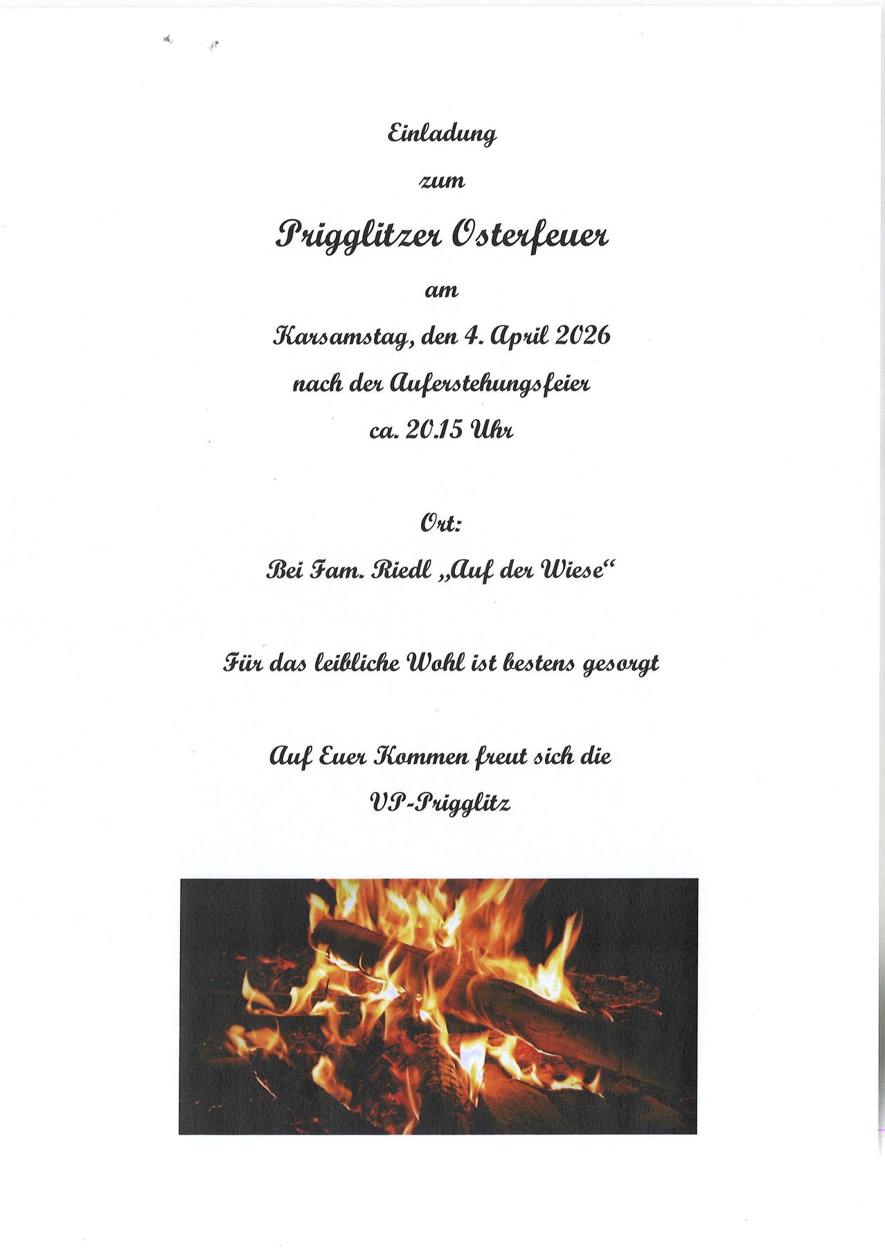Prigglitzer Osterfeuer am Karsamstag, 4. April 2026, nach dem Auferstehungsgottesdienst um 20:15 Uhr. Ort: Bei Fam. Riedl, Auf der Wiese. Für Ihr Vergnügen freut sich die VP-Prigglitz auf Ihren Besuch.