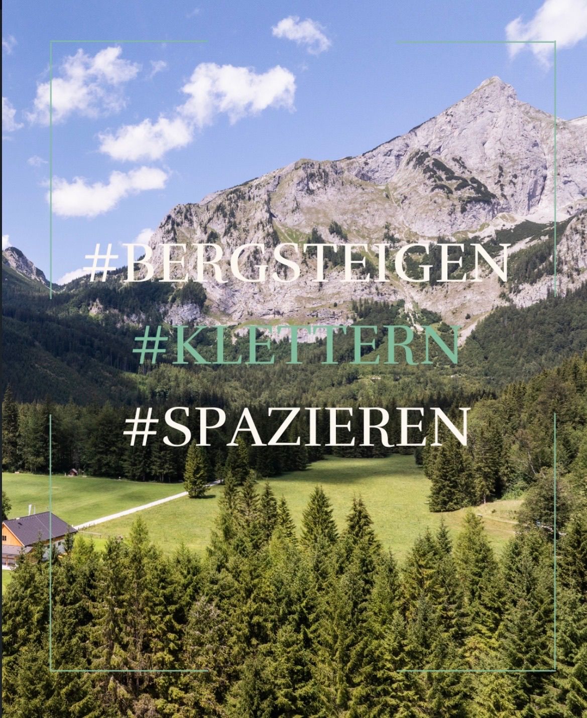 A scenic image of a mountain landscape with green text overlays reading '#BERGSTEIGEN #KLETTER #SPAZIEREN'. The mountains are covered with trees and a small house is visible in the foreground.
