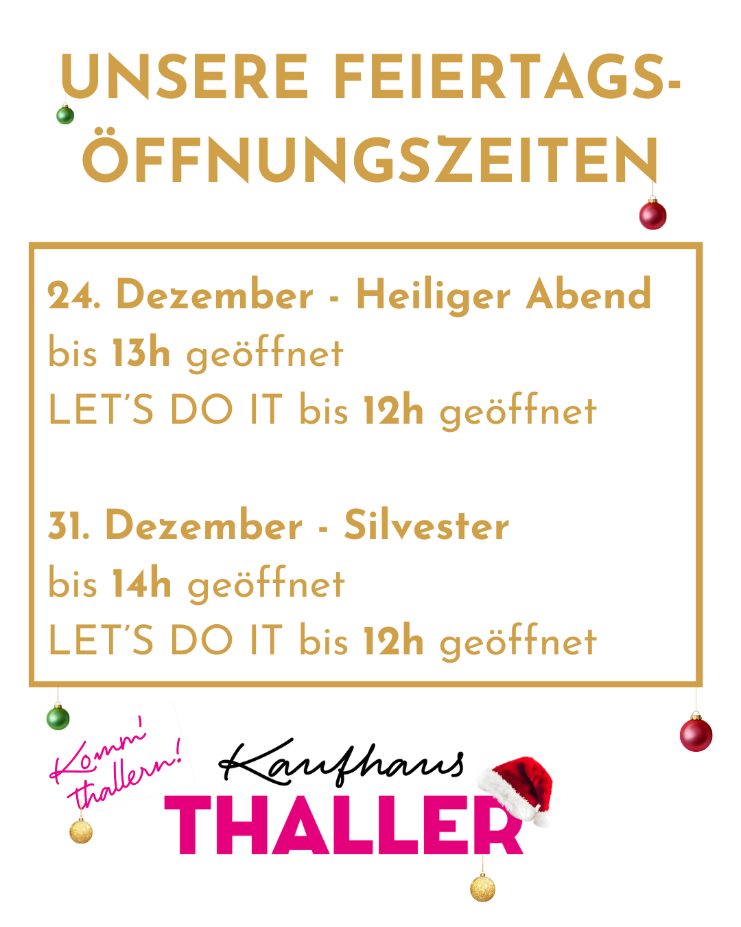 Das Bild zeigt die Öffnungszeiten für den 24. und 31. Dezember. Am 24. Dezember ist der Laden bis 13 Uhr geöffnet. Am 31. Dezember ist er bis 14 Uhr geöffnet.