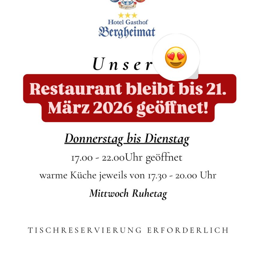 The Bergheimat Hotel restaurant will remain open until March 21, 2026. Open from Thursday to Tuesday, 17:00-22:00. Warm kitchen from 17:30-20:00. Wednesday is the day off. Table reservation required.
