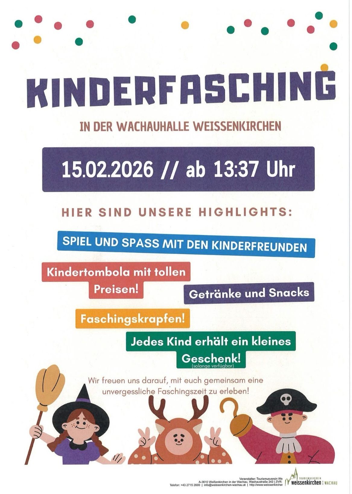 Ein Plakat kündigt eine Kinderfaschingsveranstaltung am 15.02.2026 um 13:37 Uhr in der Wachauhalle Weissenkirchen an. Höhepunkte sind Spiele, eine Kindertombolen, Snacks und Geschenke für jedes Kind. Kinder sind als Hexen, Piraten und Rehe gekleidet.