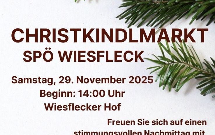 Plakat für den Christkindlmarkt in Wiesfleck, geplant für Samstag, 29. November 2025, Beginn um 14:00 Uhr am Wiesflecker Hof, mit weihnachtlicher Musik und regionalen Köstlichkeiten.