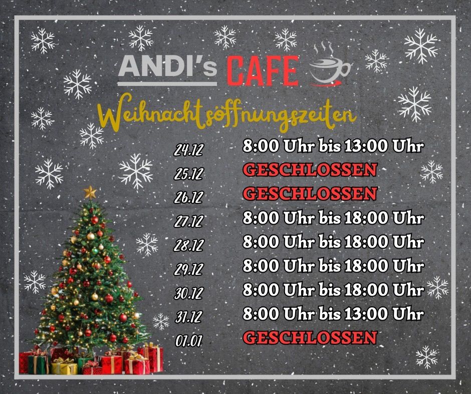 Ein Plakat bewirbt die Öffnungszeiten von Andis Cafe zu Weihnachten. Die Daten sind vom 24. Dezember bis zum 1. Januar aufgelistet. Das Geschäft hat am 24. Dezember von 8:00 bis 13:00 Uhr und vom 27. bis 31. Dezember von 8:00 bis 18:00 Uhr geöffnet. Geschlossen am 25., 26. Dezember und 1. Januar.