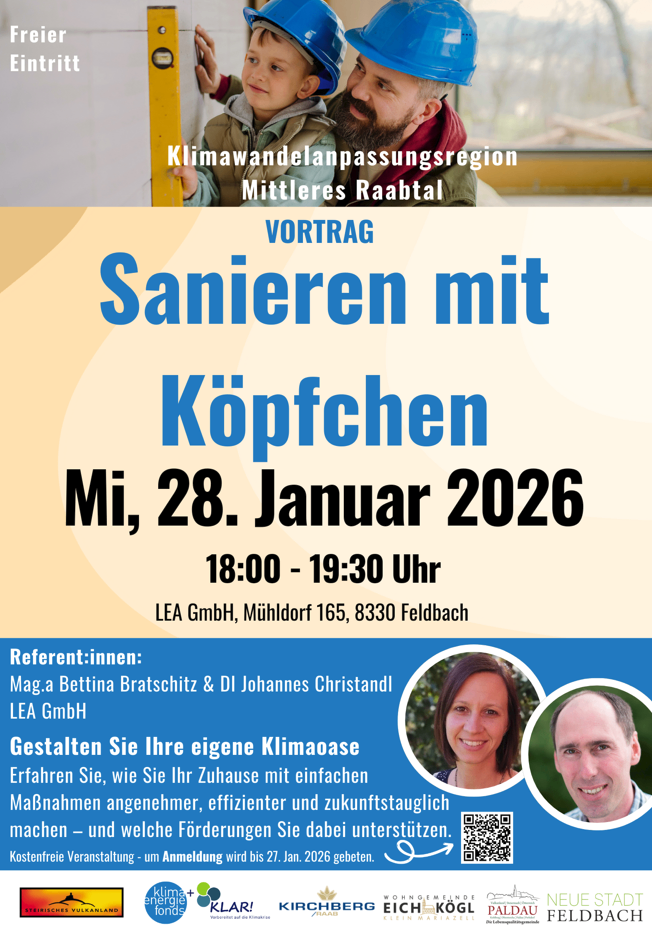 Plakat für einen Vortrag über Klimawandel. Betitelt 'Sanieren mit Kopfchen'. Geplant für Mittwoch, 28. Januar 2026, von 18:00 bis 19:30 Uhr. Ort: LEA GmbH, Mühldorf 165, 8330 Feldbach. Referenten: Mag.a Bettina Bratschitz & DI Johannes Christandl. Enthält Bilder von zwei Referenten. QR-Code für weitere Informationen.