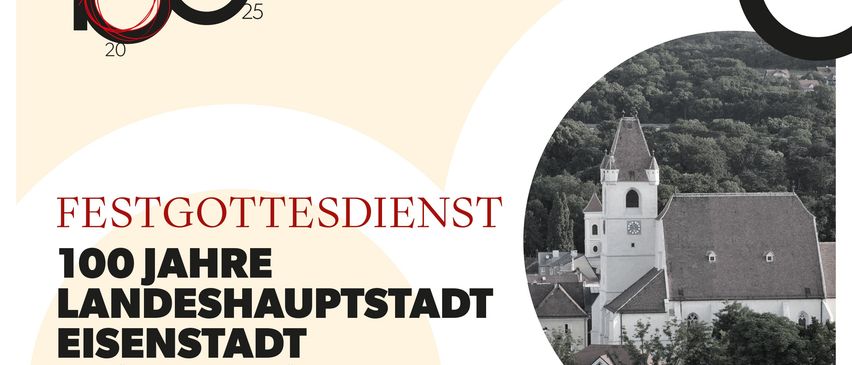 Plakat zum 100-jährigen Jubiläum der Diözese Eisenstadt. Das Plakat zeigt eine Kirche und erwähnt die Feier der 100 Jahre der Hauptstadt.