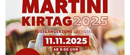 Werbeplakat für das Eisenstädter Martini-Fest am 11. November 2025, Beginn um 9:00 Uhr. Die Veranstaltung findet in der Fußgängerzone von Eisenstadt statt.