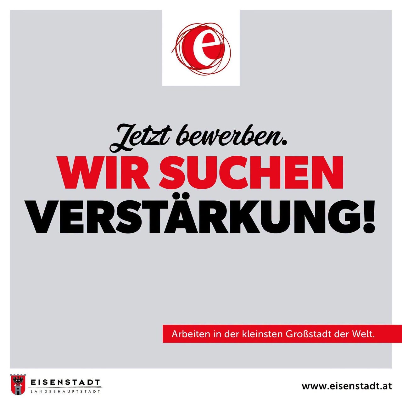 Ein Einstellungswerbeplakat für die kleine Stadt Eisenstadt, das Bewerber einlädt, sich ihrem Team anzuschließen. Die Stadt wird als die kleinste Hauptstadt der Welt beschrieben.