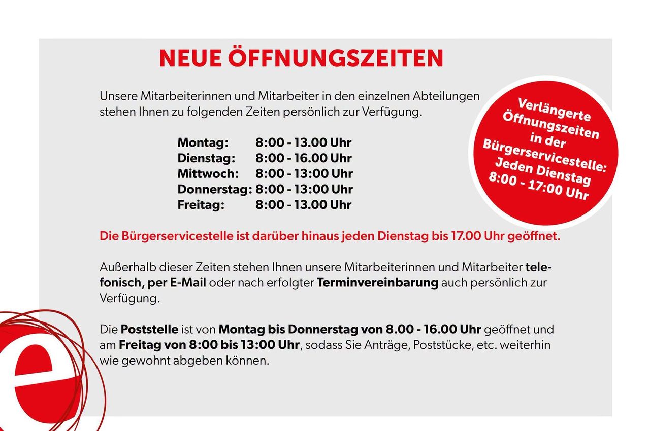 Die neuen Öffnungszeiten sind von Montag bis Freitag von 8:00-13:00 Uhr. Der Burger-Service-Schalter ist jeden Dienstag bis 17:00 Uhr geöffnet. Danach sind die Mitarbeiter telefonisch, per E-Mail oder nach Terminvereinbarung erreichbar.