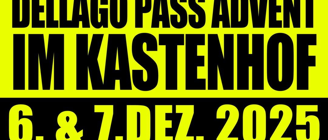 Gelbes Plakat für eine Veranstaltung mit dem Titel 'DELLAGO PASS ADVENT IM KASTENHOF'. Es findet am 6. und 7. Dezember 2025 von 15:00 bis 20:00 Uhr statt. Zeigt Krampus und eine Bergkette.