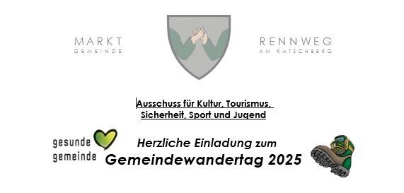 Das Bild zeigt eine Einladung zum Gemeindewandertag 2025 mit den Logos von 'Markt Gemeinde' und 'Rennwäg am Katschberg', sowie Symbolen eines Herzens und eines Wanderschuhs. Der Text betont den Fokus der Veranstaltung auf Kultur, Tourismus, Sicherheit, Sport und Jugend.