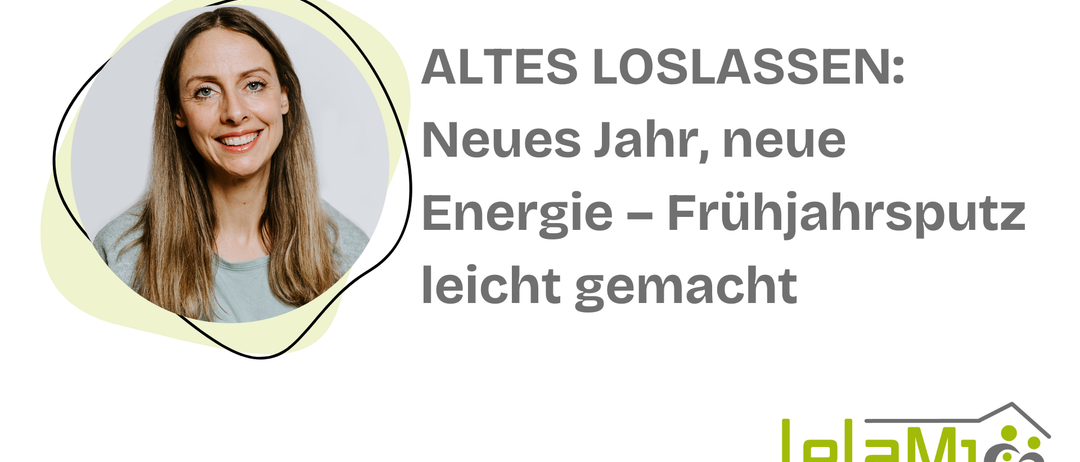 Eine lächelnde Frau mit langen Haaren ist in einer Grafik mit dem Text 'Altes loslassen, neues Jahr, neue Energie - Fruhjahr leicht gemacht' abgebildet. Der Text ist in fetten grauen Buchstaben auf weißem Hintergrund geschrieben. Das Bild der Frau befindet sich in der linken Ecke, eingeschlossen in einem grünen Kreis.