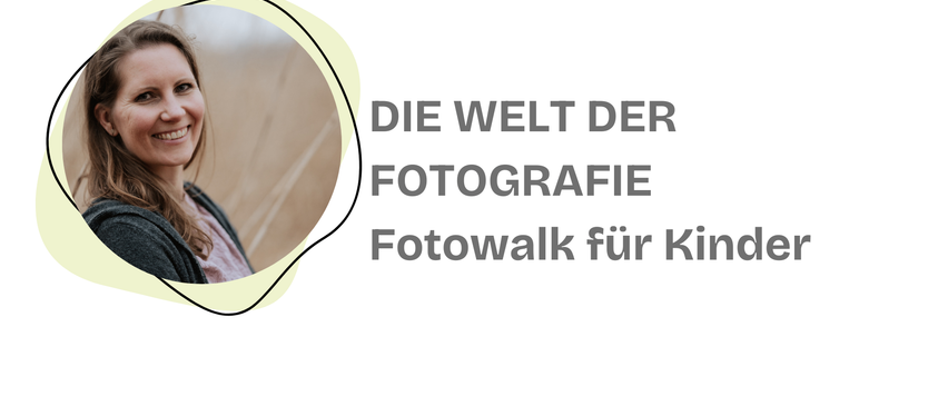 Ein Bild zeigt eine Person, die eine Kamera hält, mit der Überlagerung 'Die Welt der Fotografie'. Darunter steht 'Fotowalk für Kinder'.