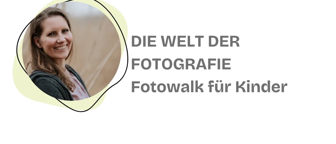 Ein Bild zeigt eine Person, die eine Kamera hält, mit der Überlagerung 'Die Welt der Fotografie'. Darunter steht 'Fotowalk für Kinder'.