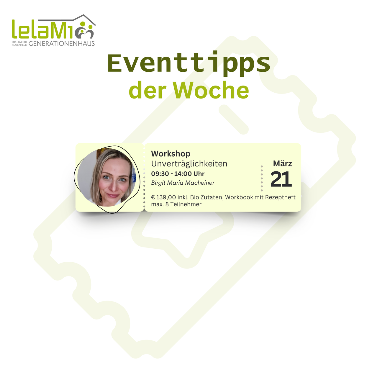 Eine Werbung für eine Veranstaltung mit dem Titel 'Eventtipps der Woche'. Es zeigt ein Workshop über Unverträglichkeiten, von 09:30 bis 14:00 Uhr, geleitet von Birgit Maria Macheiner. Die Kosten betragen 139,00 €, einschließlich Bio-Zutaten, Arbeitsbuch mit Rezeptheft für maximal 8 Teilnehmer.