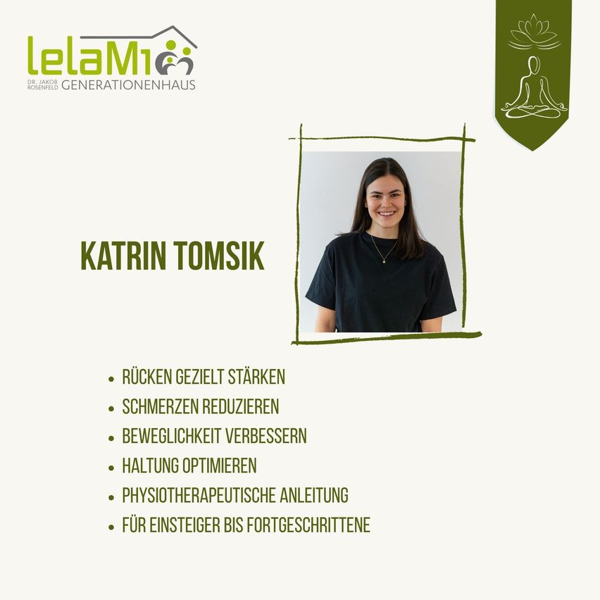 Ein Werbeposter für LeLaMi Generationenhaus mit einem lächelnden Frau namens Katrin Tomsik und Texten, die Vorteile wie Rückenstärkung, Schmerzreduzierung, Verbesserung der Beweglichkeit, Optimierung der Haltung und physiotherapeutische Anleitung für Anfänger bis Fortgeschrittene hervorheben.