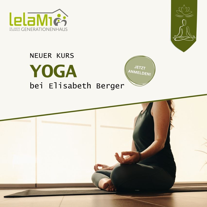Ein Poster für einen Yoga-Kurs von Elisabeth Berger im LeLaMi Generationenhaus. Eine Frau sitzt in einer meditativen Pose auf einer Yogamatte. Das Poster hat einen grünen Rand und enthält einen Aufruf zur Anmeldung.
