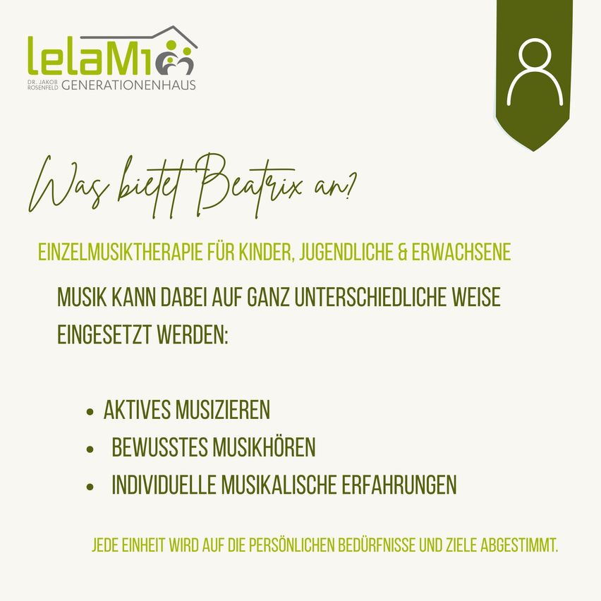 Plakat für LeLaMi Generationenhaus mit Logo und Text über Beatrix, die individuelle Musiktherapie für Kinder, Jugendliche und Erwachsene anbietet. Das Plakat hebt verschiedene Verwendungsmöglichkeiten von Musik hervor, einschließlich aktives Musizieren, bewusstes Musikhören und individuelle musikalische Erfahrungen. Jede Sitzung wird auf die persönlichen Bedürfnisse und Ziele abgestimmt.