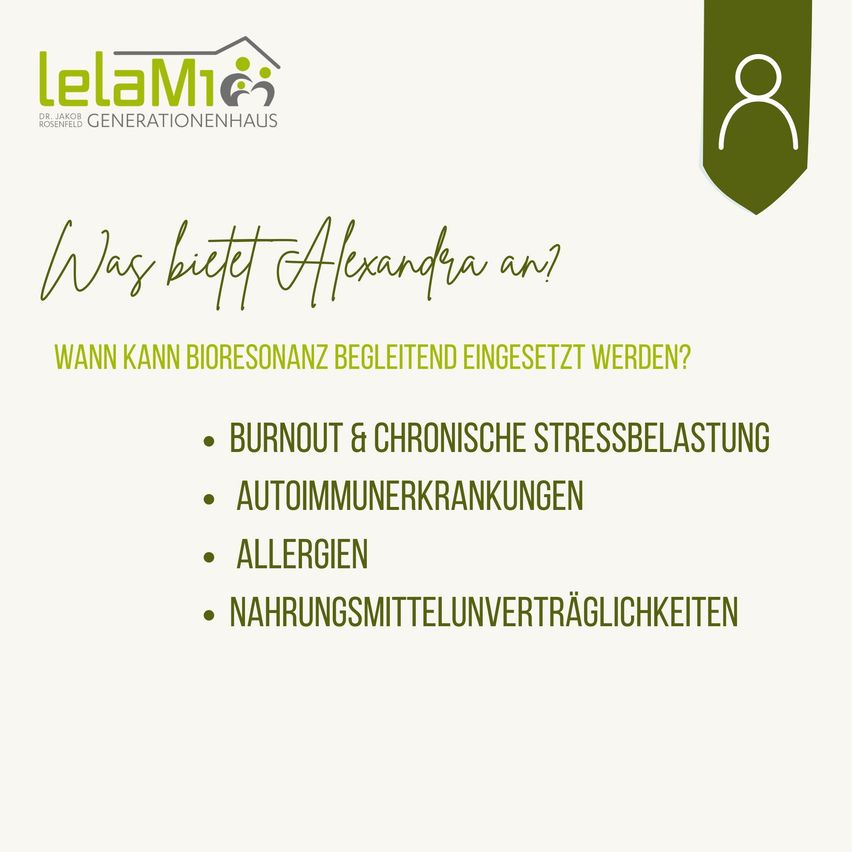 Ein Poster mit grünem Hintergrund und weißem Text. Es zeigt ein Logo von LeLaMi Generationenhaus, eine Frage, was Alexandra anbietet, und eine Liste von Erkrankungen, bei denen Bioresonanz helfen kann.