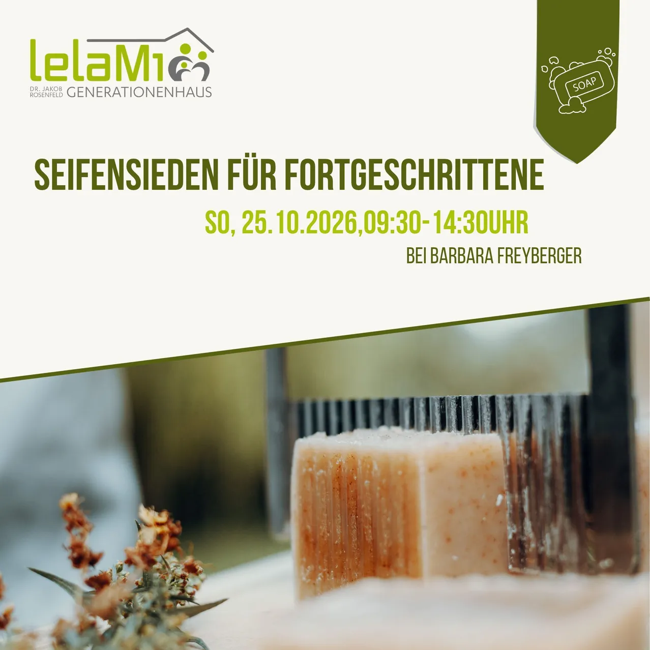Eine Werbung für LeLaM1 Generationenhaus, die eine Seifenbar zeigt, die mit einem Messer geschnitten wird. Der Text lautet 'Seifensieder für Fortgeschrittene' und das Datum und die Uhrzeit des Events.
