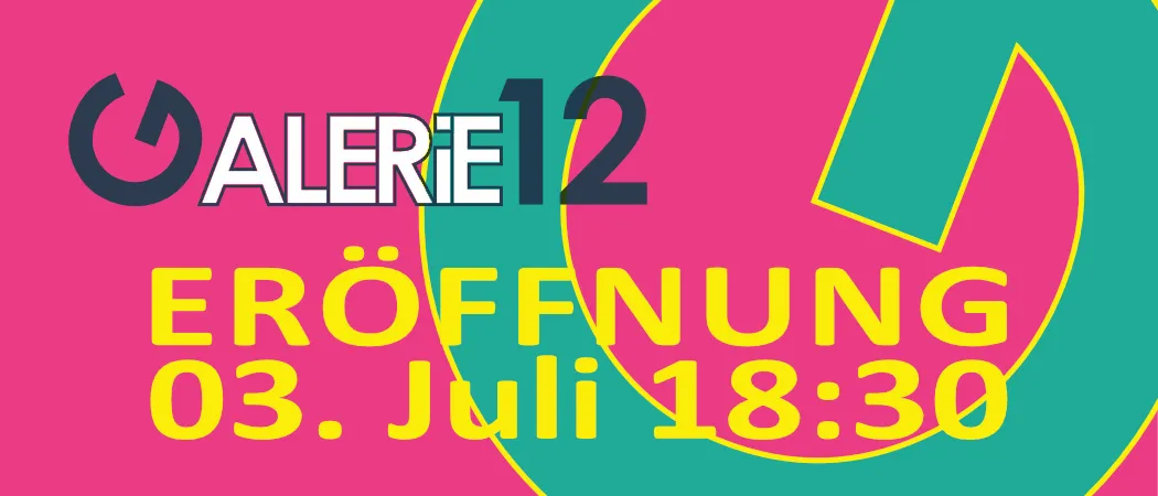 Plakat für die 'ALERIE 12' Veranstaltung mit einem lebhaften rosa und grünen Hintergrund. Es kündigt die Eröffnung am 3. Juli um 18:30 an.