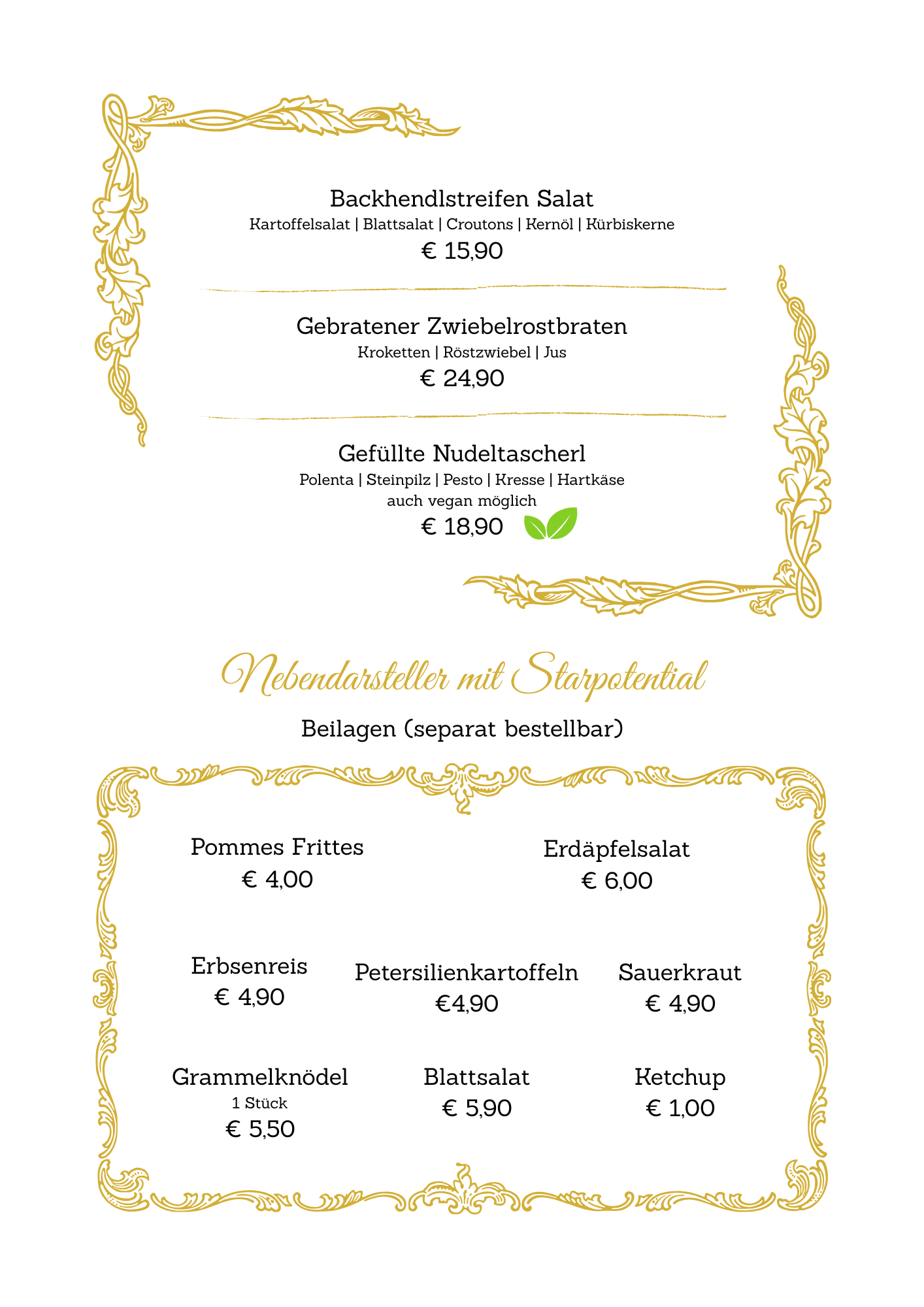 Menü mit verschiedenen Gerichten: Backhendlstreifen Salat für 15,90 €, Gebratener Zwiebelrostbraten für 24,90 €, Gefüllte Nudeltascher für 18,90 €. Beilagen: Pomme Frittes für 4,00 €, Erdäpfelsalat für 6,00 €.