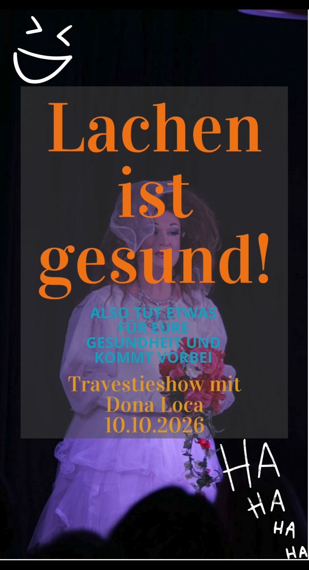 Poster for a travesty show with a woman in a veil holding flowers. The text reads 'Lach is gesund!' and 'Also tut etwas für eure Gesundheit und kommt vorbei'. The date is 10.10.2026.