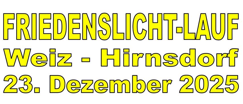 Der 24. Friedenslichtlauf von Weiz nach Hirnsdorf findet dieses Jahr am Dienstag, dem 23. Dezember statt. Die Läufer treffen sich um 15:45 beim Feuerwehrhaus. Die Strecke beträgt ca. 27km bzw. 31km bis Großsteinbach.