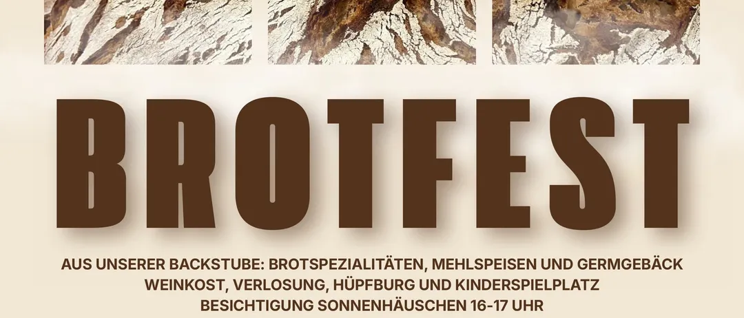Brotfest am 6. Juni 2026 mit Brotspezialitäten, Mehlspeisen und Sauerteig. Wein, Verlust, Hüpfburg und Kinderspielplatz. Geöffnet von 16:00 bis 17:00 Uhr. DJ und Tanzmusik inklusive.