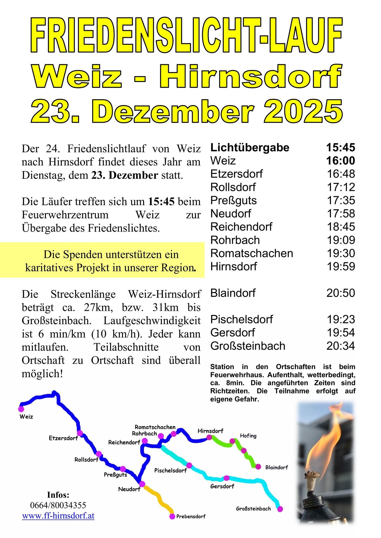Der 24. Friedenslichtlauf von Weiz nach Hirschdorf findet am 23. Dezember 2025 statt. Die Läufer treffen sich um 15:45 am Feuerwehrhaus in Weiz. Die Strecke beträgt ca. 27km bis Hirschdorf und 31km bis Großsteinbach. Stationen in den Dörfern sind möglich!