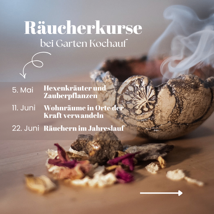 Ein Räucherkurs bei Garten Kochauf. Termine sind der 5. Mai, 11. Juni und 22. Juni. Mit Hexenkräutern, Zauberpflanzen und Verwandlung von Wohnräumen.