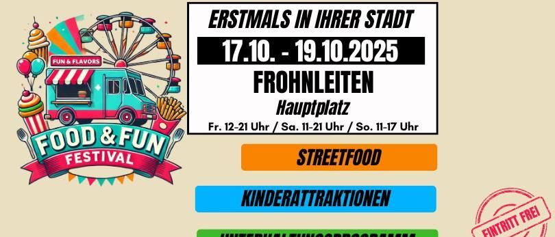 Food & Fun Festival-Plakat mit Food-Truck, Karussell und Luftballons. Veranstaltung erstmals in der Stadt. Termine: 17.-19.10.2025. Ort: Frohnleiten Hauptplatz. Zeiten: Fr 12-21, Sa 11-21, So 11-17. Angebote: Street Food, Kinderattraktionen, Unterhaltungsprogramm. Eintritt frei.