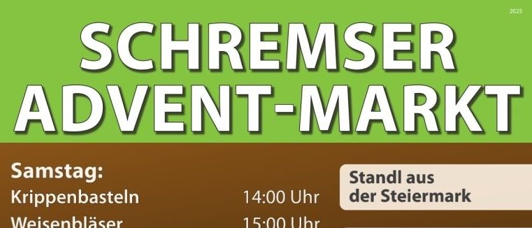 An advertisement for the Advent Market with a schedule of events. Saturday features Krippenbasteln at 14:00, Weizenblaser at 15:00, and Kindertheater at 16:00. Sunday includes Krippenbasteln at 13:00, Pferdereiten at 14:00, Blechblaser at 15:00, and Schrenser Tolgrobn Teil'n at 16:30.