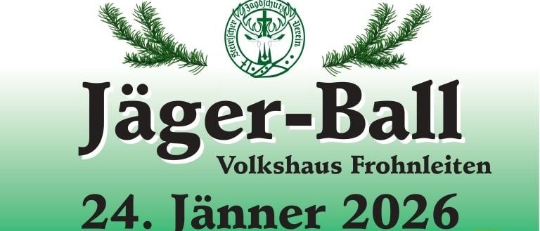 Jager-Ball Plakat mit grünen Zweigen, einem Hirschlogo und Veranstaltungsdetails für den 24. Jänner 2026 im Volkshaus Frohnleiten. Weitere Infos unter www.jsv-frohnlleiten.at.