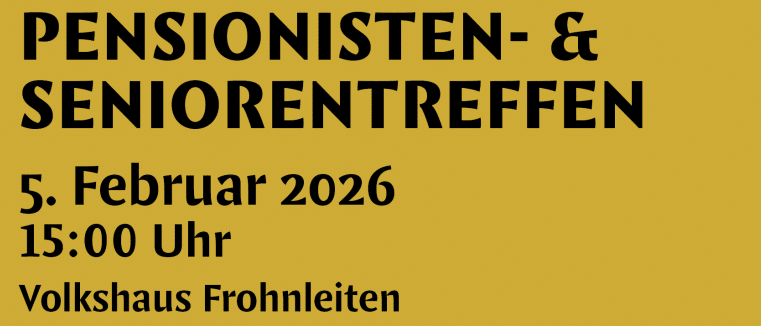 Ein Plakat für ein Seniorentreffen am 5. Februar 2026 um 15:00 Uhr im Volkshaus Frohleiten, das Senioren zu einem angenehmen Nachmittag mit musikalischer Unterhaltung und angeregten Gesprächen einlädt.