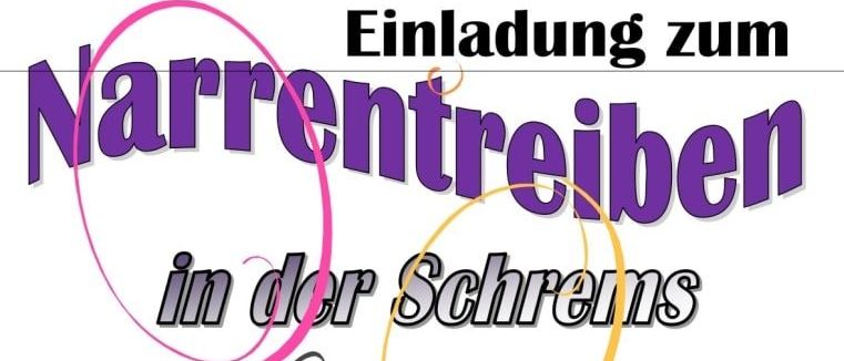 Ein Plakat für eine Karnevalsveranstaltung. Die Veranstaltung heißt Narrentreiben in der Schrens. Es ist am 14. Februar. Der Treffpunkt ist um 14 Uhr. Der Ort ist entlang des Radwegs, Richtung LH-Rois mit Karl Harrer.