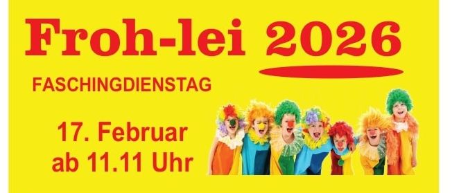 Frohn-lei 2026 Veranstaltungsposter, mit einer Gruppe Clowns, Details zum Karneval am 17. Februar, Beginn um 11:11 Uhr, am Hauptplatz von Frohnleiten. Kostenloses Schminken für alle, Masken von Bgm. Johannes Wagner, DJ Max spielt Musik, und eine Einladung, sich der Party anzuschließen.