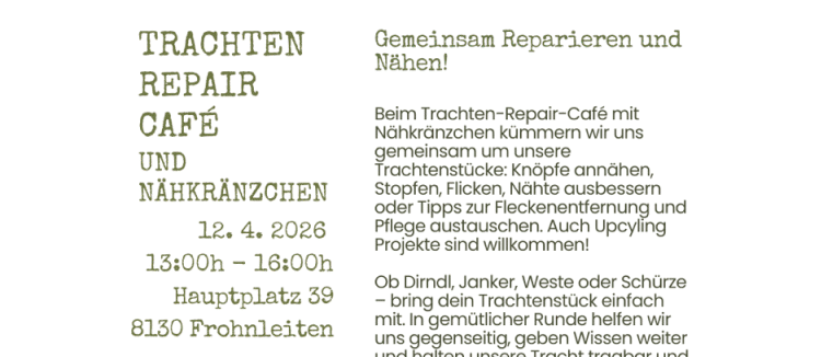 Im Trachten-Repair-Café können Sie am 12.4.2026 von 13:00 bis 16:00 Uhr Ihre Kleidungsstücke reparieren lassen, einschließlich Knöpfe, Flicken, Nähte und Upcycling. Die Teilnahme ist kostenlos!
