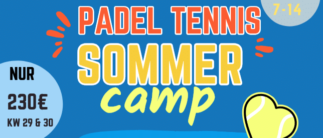 Werbeposter für Padel Tennis Sommercamp. Preis 230€. KW 29: 13.-16. Juli (4 Tage). KW 30: 20.-23. Juli (4 Tage). Aktivitäten umfassen Padel Tennis, Pickleball, Badminton. Mittagessen inklusive. Alter 8-30.