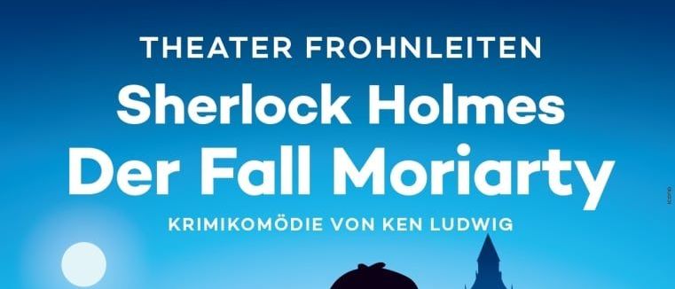 Plakat für 'Der Fall Moriarty', eine Kriminalkomödie von Ken Ludwig. Zeigt Silhouetten eines Detektivs, eines Verbrechers und einer Frau. Geplante Premiere am 15. Juli 2026.