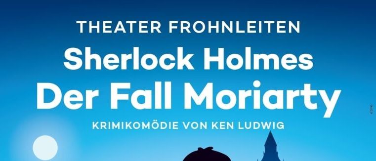 Ein Plakat für die Kriminalkomödie 'Der Fall Moriarty' von Ken Ludwig. Zeigt eine Silhouette eines Detektivs mit Pfeife und Hut. Geplant für den 15. Juli 2026 um 20:00 Uhr.