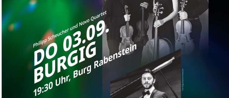 Plakat für Burg Rabenstein mit Philipp Scheucher und Novo Quartett mit einem Mann am Klavier und vier Geigern. Datum und Uhrzeit sind 03.09, 19:30. QR-Code und Website für Tickets.