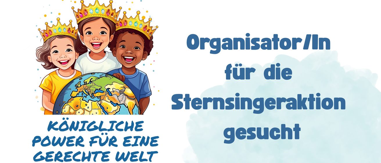 Zwei Kinder mit Kronen und einem Globus, mit dem Text 'Organisator für die Sternsinger' über ihnen. Der Text 'GLEICHE gesucht für EINE WELT' ist darunter.