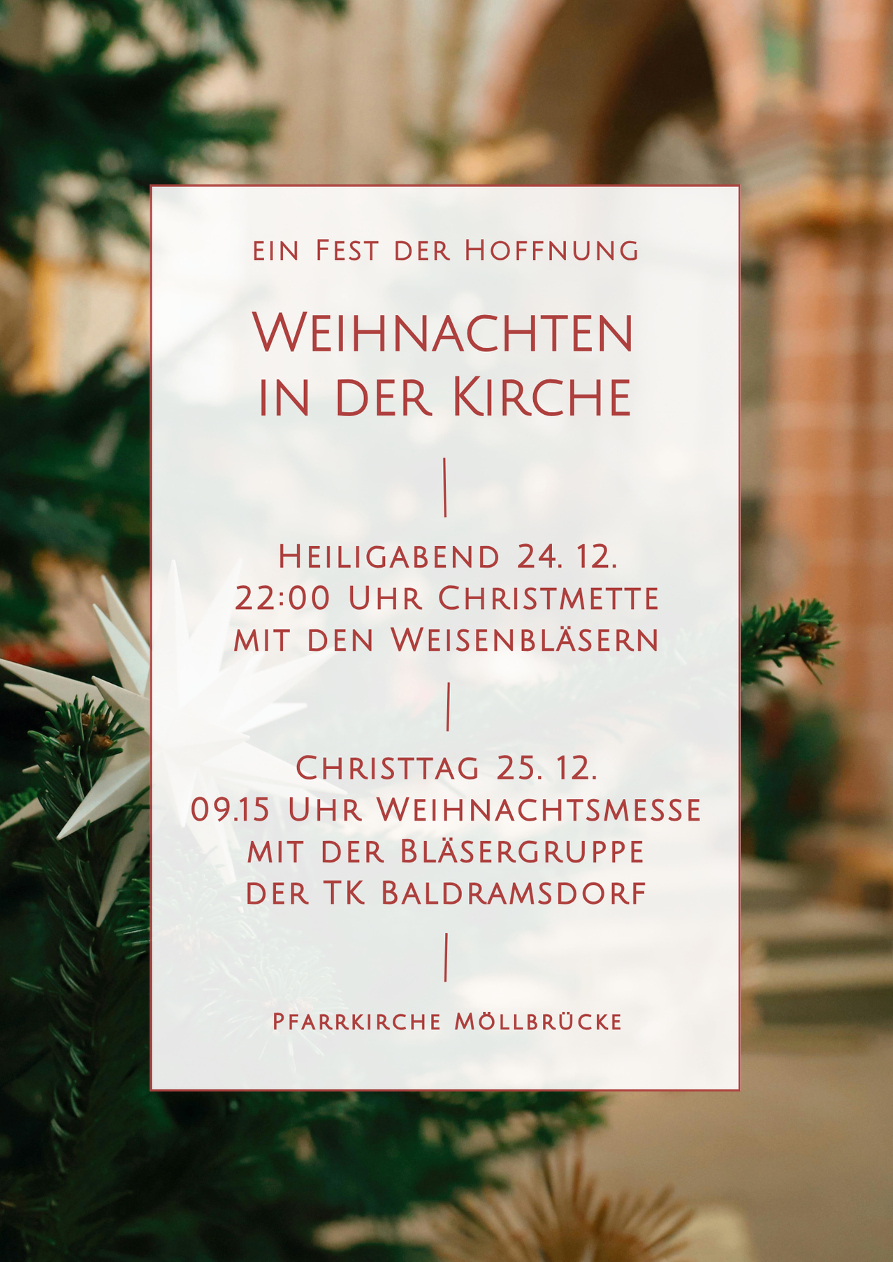 Eine Einladung zu Weihnachtsfeiern in der Kirche. Am 24. Dezember um 22:00 Uhr findet ein Heiligabendgottesdienst mit den Weissenblasern statt. Am 25. Dezember um 09:15 Uhr eine Weihnachtsmesse mit der Blasergruppe der TK Baldramsdorf. Ort: Pfarrkirche Mollbrucke.