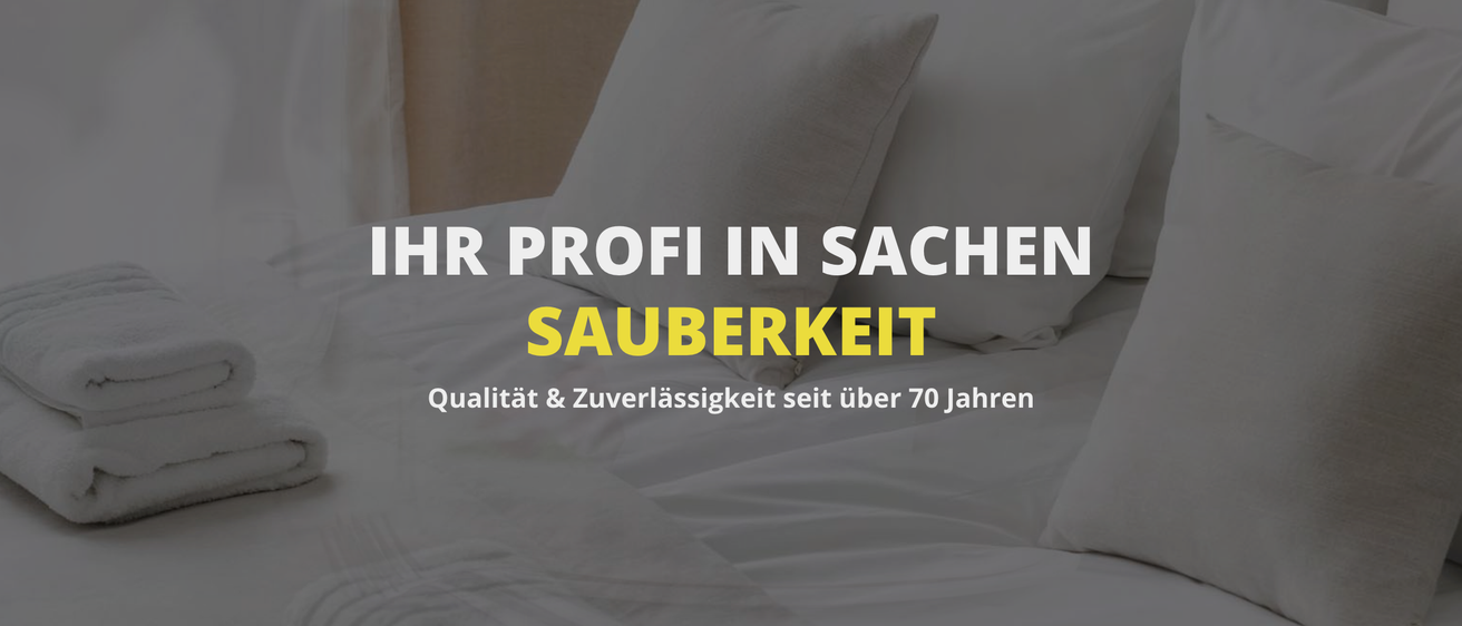 Ein weißes Bett mit Kissen zeigt den Slogan 'Für Profis in Sachen Sauberkeit'. Darunter steht 'Qualität & Zuverlässigkeit seit über 70 Jahren'.