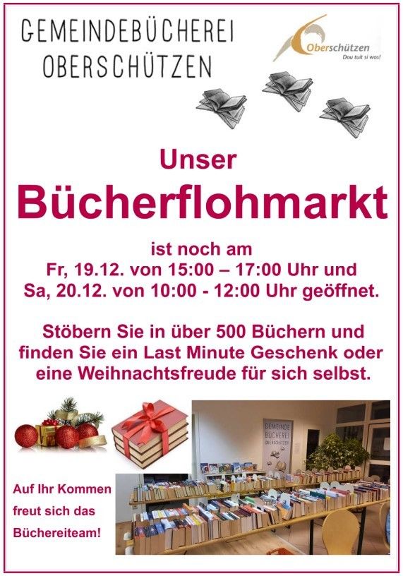 Plakat für den Bucherflohmarkt der Gemeindebücherei Oberschützen. Geöffnet am Freitag, 19.12. von 15:00-17:00 und Samstag, 20.12. von 10:00-12:00. Über 500 Bücher zum Stöbern und für Last-Minute-Geschenke.