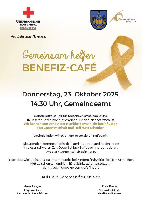 Plakat für ein gemeinschaftliches Benefiz-Café. Thema: Krebsbewusstsein. Datum: Donnerstag, 23. Oktober 2025, 14:30 Uhr, Gemeindesaal. Mit goldenem Band, Österreichischem Roten Kreuz Logo und einem Wappen. Der Text fördert Einheit und Hoffnung für einen jungen Menschen, der von Krebs betroffen ist. Die gesammelten Gelder unterstützen die Familie.
