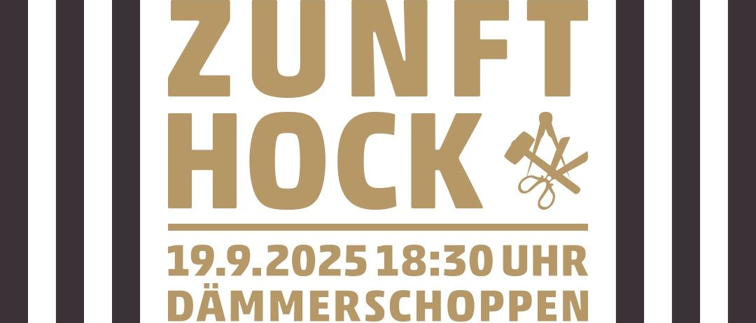 Werbung für eine Veranstaltung um 18:30 Uhr am 19. September 2025. Es zeigt ein Logo mit 'Zunft Hock' und einem Emblem sowie den Veranstaltungsort.