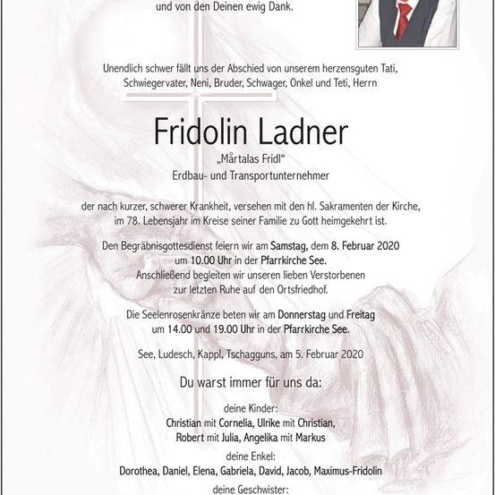 Traueranzeige für Fridolin Ladner, der im Alter von 78 Jahren verstorben ist. Der Trauergottesdienst findet am 8. Februar 2020 um 10:00 Uhr in der Pfarkirche See statt.